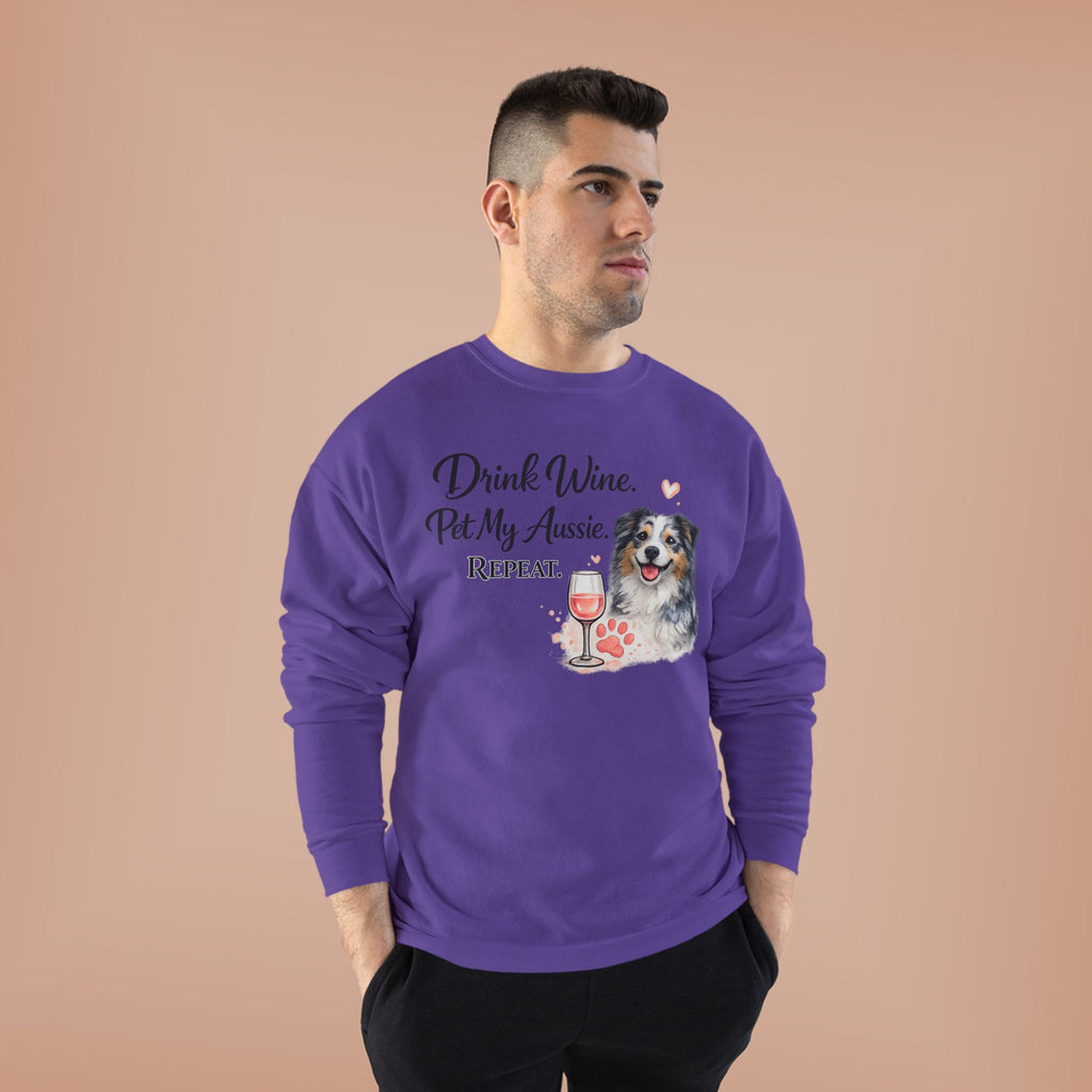 Drink Wine Pet My Aussie Repeat Sweatshirt – Funny Australian Shepherd Dog Mom Crewneck, Aussie Lover Gift, Wine Lover Dog Owner Pullover