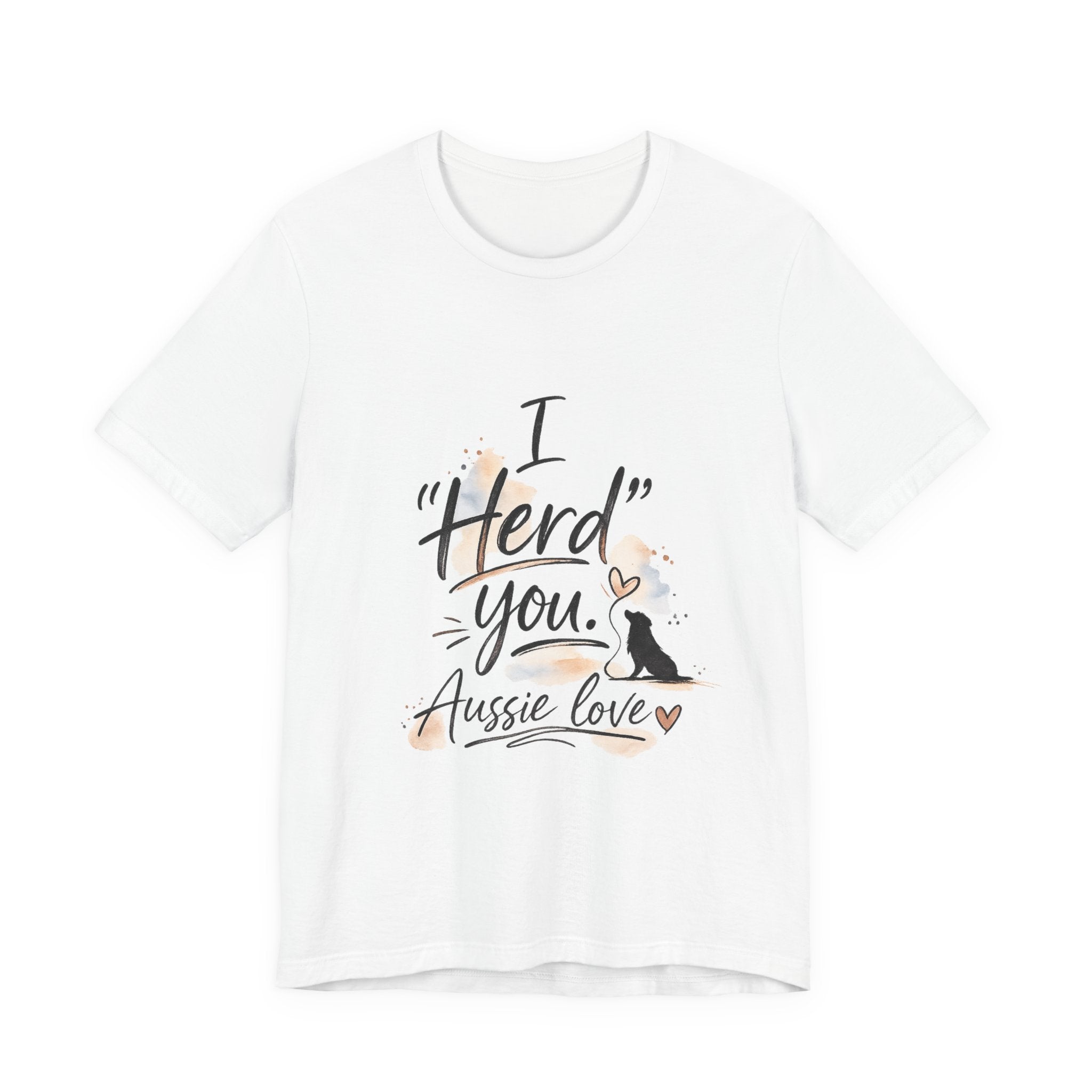 I "Herd" You Aussie Love T‑Shirt – Australian Shepherd Dog Lover Tee