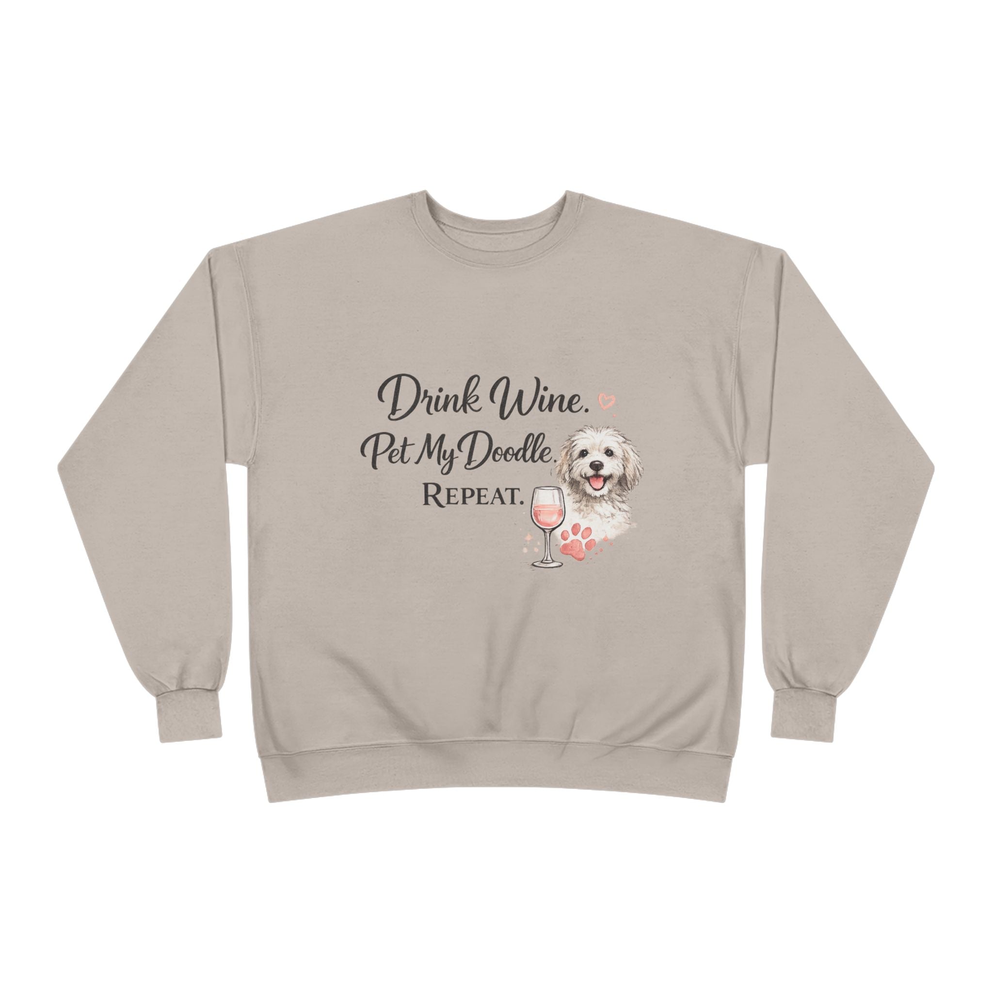 Drink Wine Pet My Doodle Repeat Sweatshirt — Doodle Dog Mom Crewneck