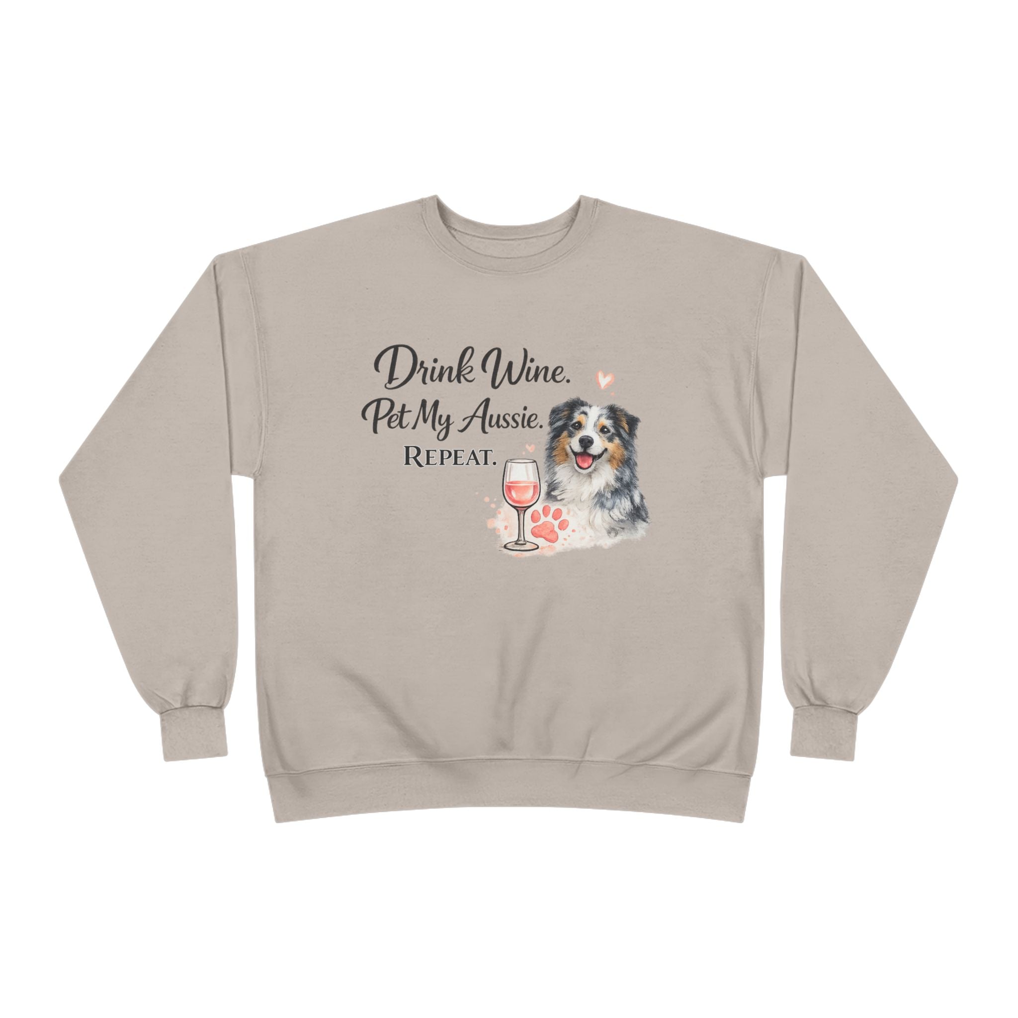 Drink Wine Pet My Aussie Repeat Sweatshirt – Funny Australian Shepherd Dog Mom Crewneck, Aussie Lover Gift, Wine Lover Dog Owner Pullover