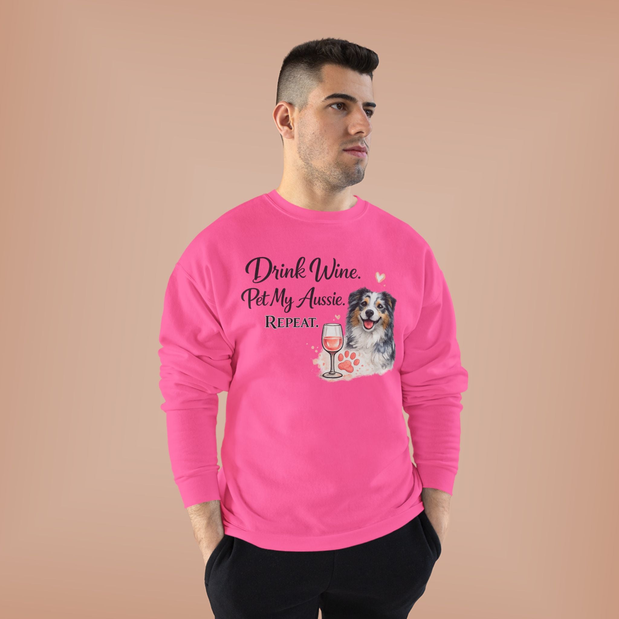 Drink Wine Pet My Aussie Repeat Sweatshirt – Funny Australian Shepherd Dog Mom Crewneck, Aussie Lover Gift, Wine Lover Dog Owner Pullover