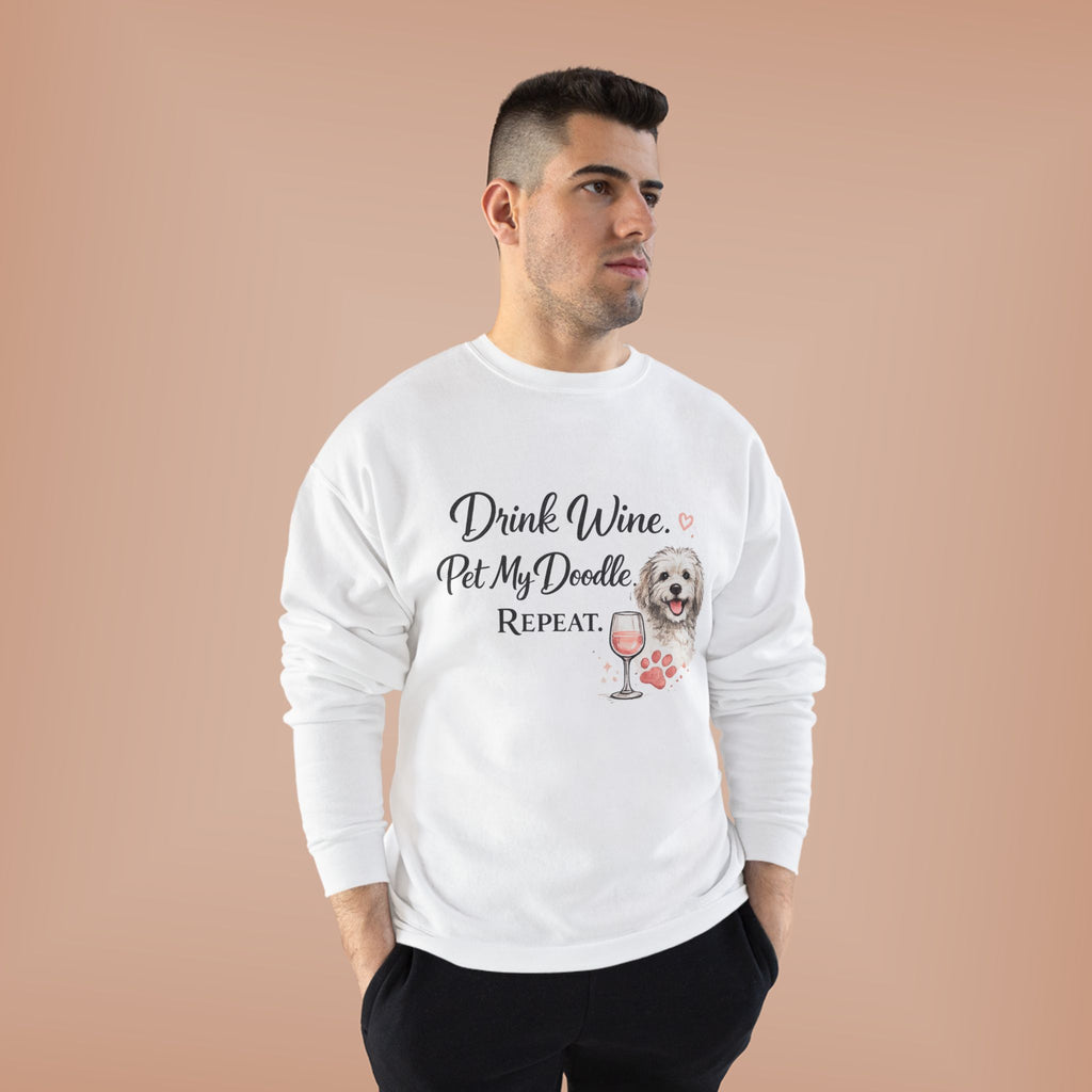 Drink Wine Pet My Doodle Repeat Sweatshirt — Doodle Dog Mom Crewneck