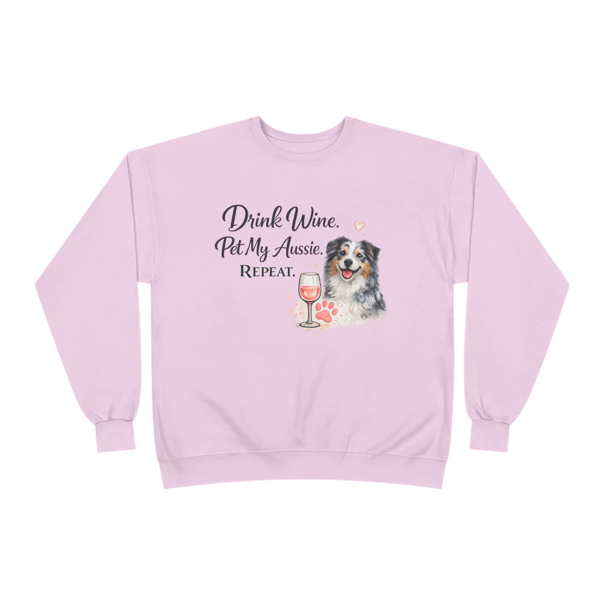 Drink Wine Pet My Aussie Repeat Sweatshirt – Funny Australian Shepherd Dog Mom Crewneck, Aussie Lover Gift, Wine Lover Dog Owner Pullover