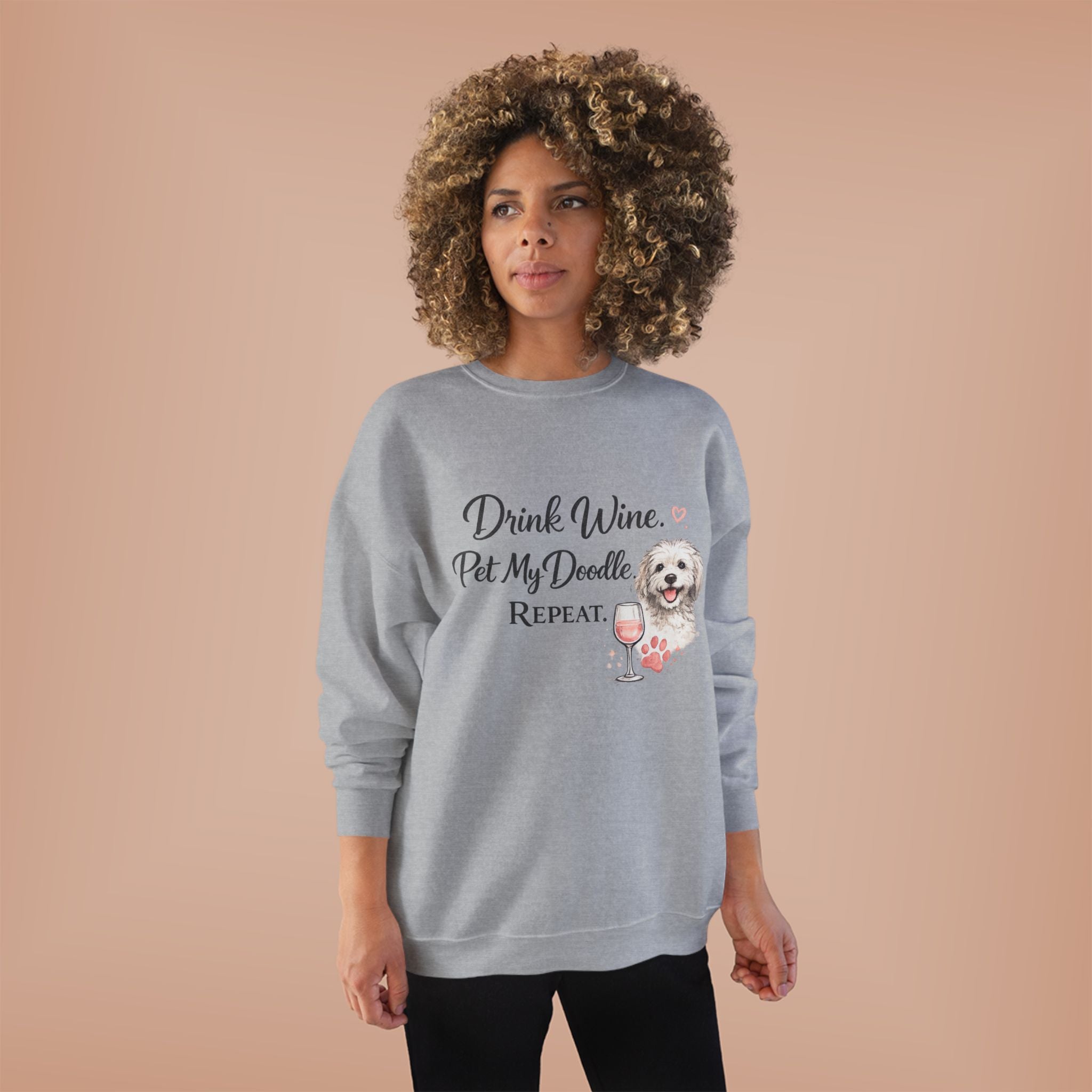 Drink Wine Pet My Doodle Repeat Sweatshirt — Doodle Dog Mom Crewneck