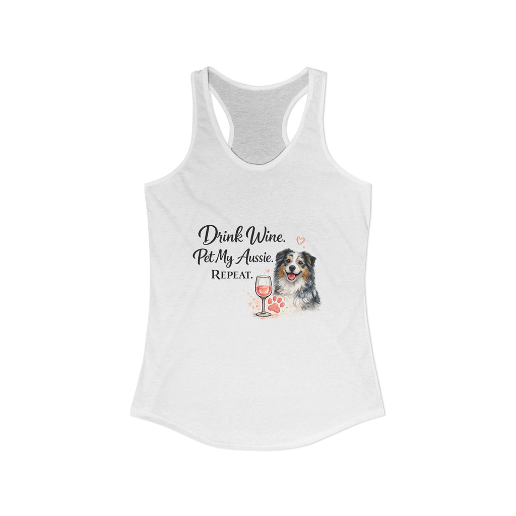 Drink Wine Pet My Aussie Repeat Tank Top – Funny Australian Shepherd Dog Mom Shirt, Aussie Lover Gift, Dog Mom Wine Lover Tank