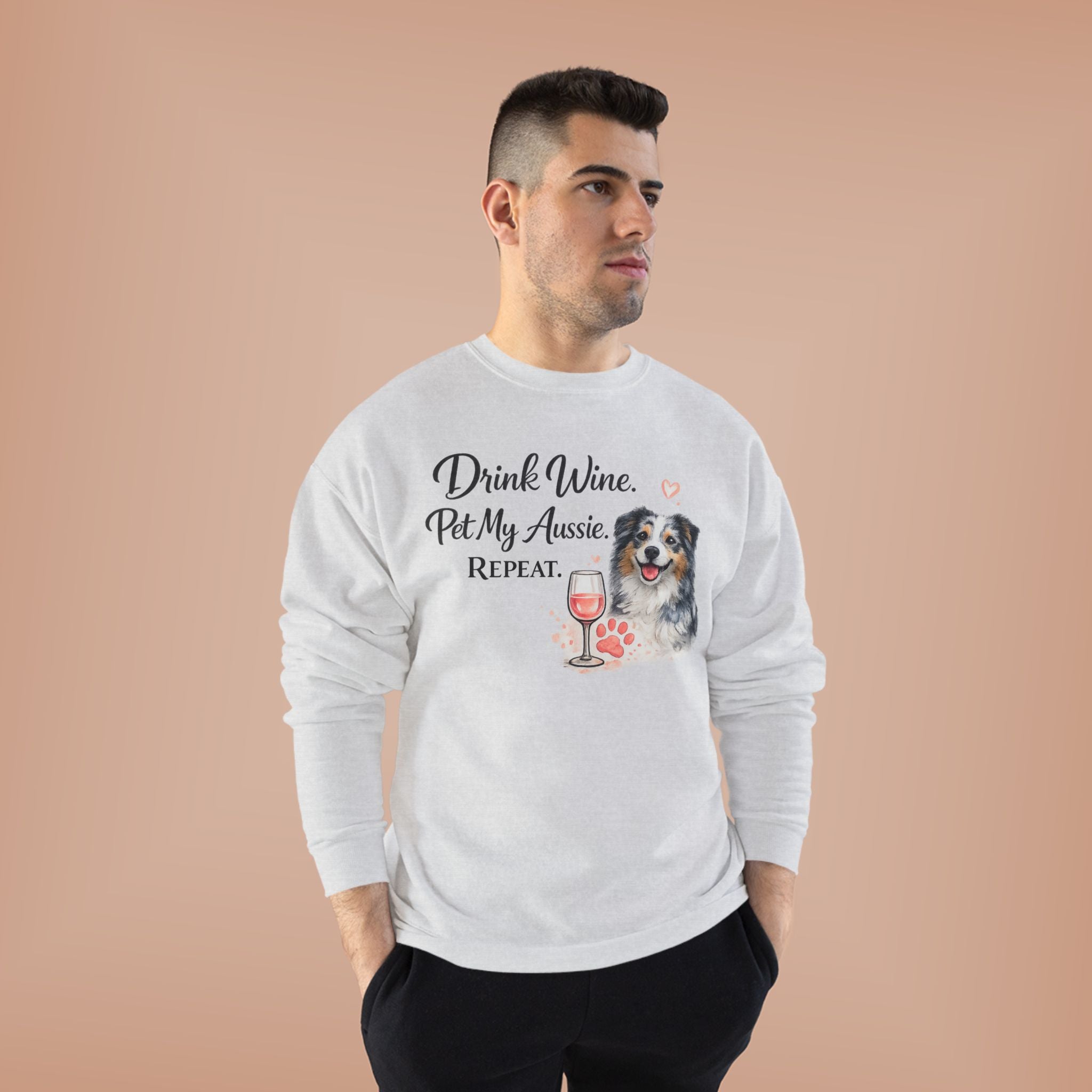 Drink Wine Pet My Aussie Repeat Sweatshirt – Funny Australian Shepherd Dog Mom Crewneck, Aussie Lover Gift, Wine Lover Dog Owner Pullover