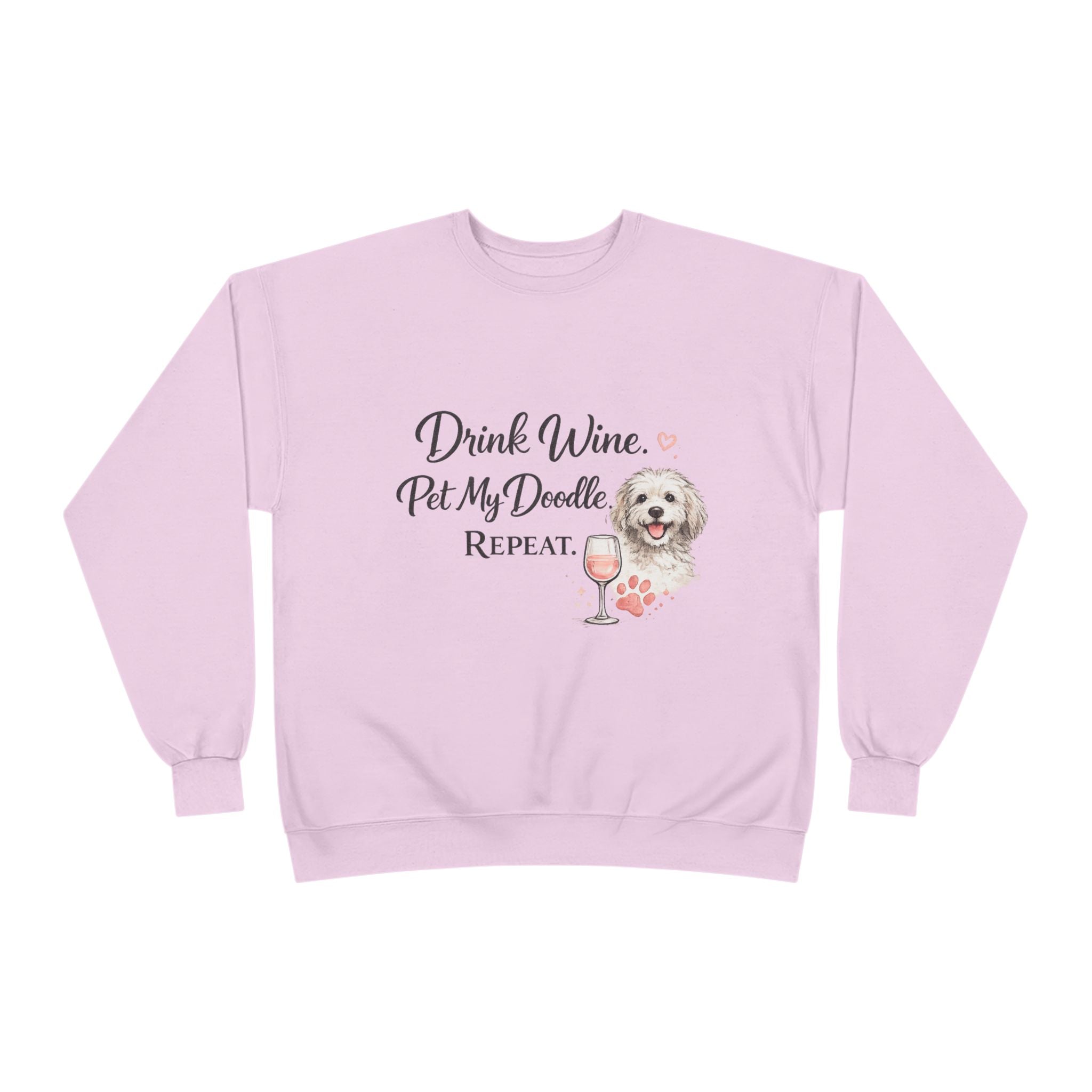 Drink Wine Pet My Doodle Repeat Sweatshirt — Doodle Dog Mom Crewneck