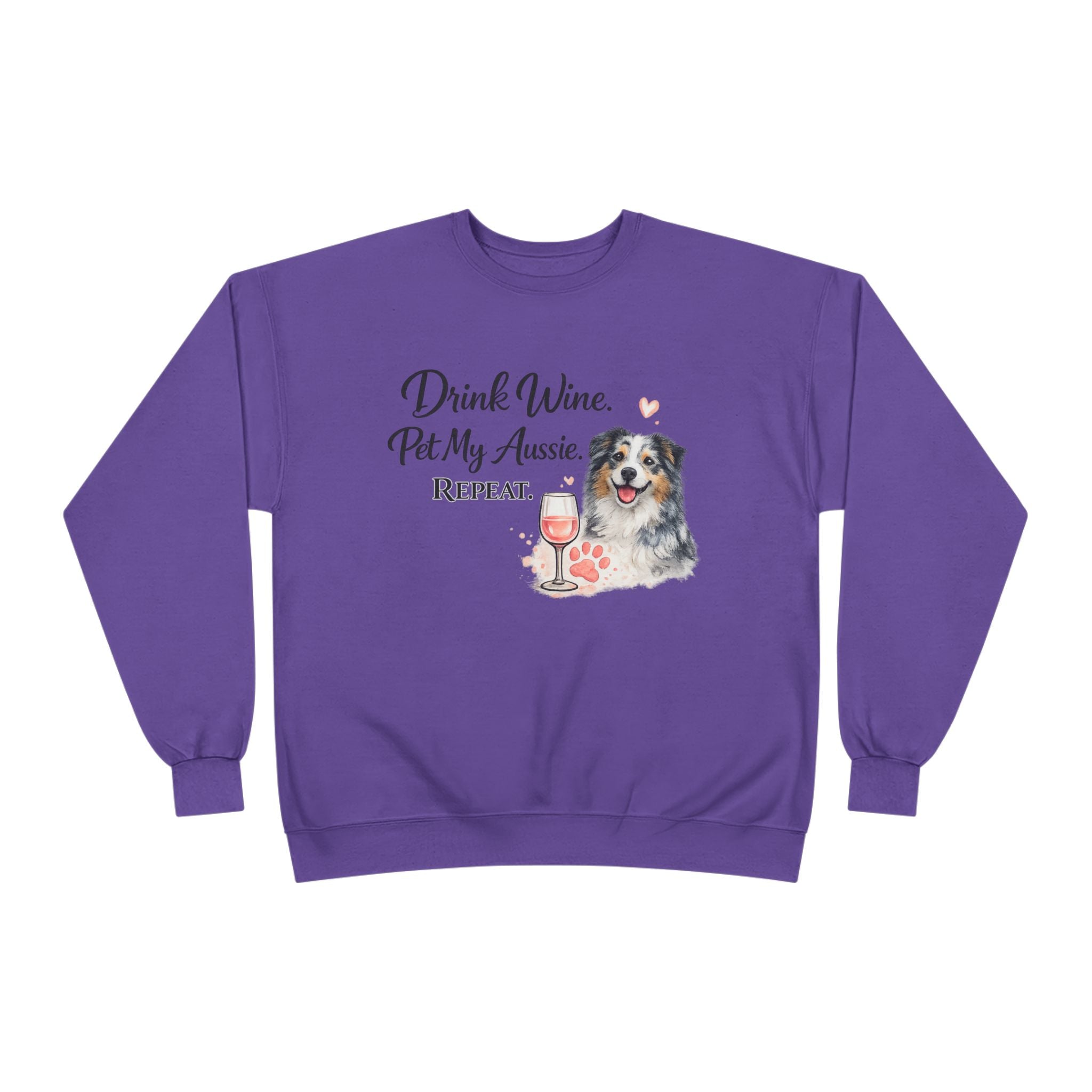 Drink Wine Pet My Aussie Repeat Sweatshirt – Funny Australian Shepherd Dog Mom Crewneck, Aussie Lover Gift, Wine Lover Dog Owner Pullover