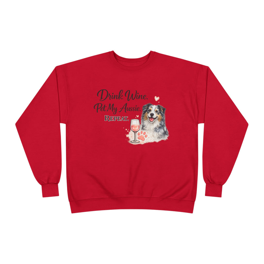 Drink Wine Pet My Aussie Repeat Sweatshirt – Funny Australian Shepherd Dog Mom Crewneck, Aussie Lover Gift, Wine Lover Dog Owner Pullover