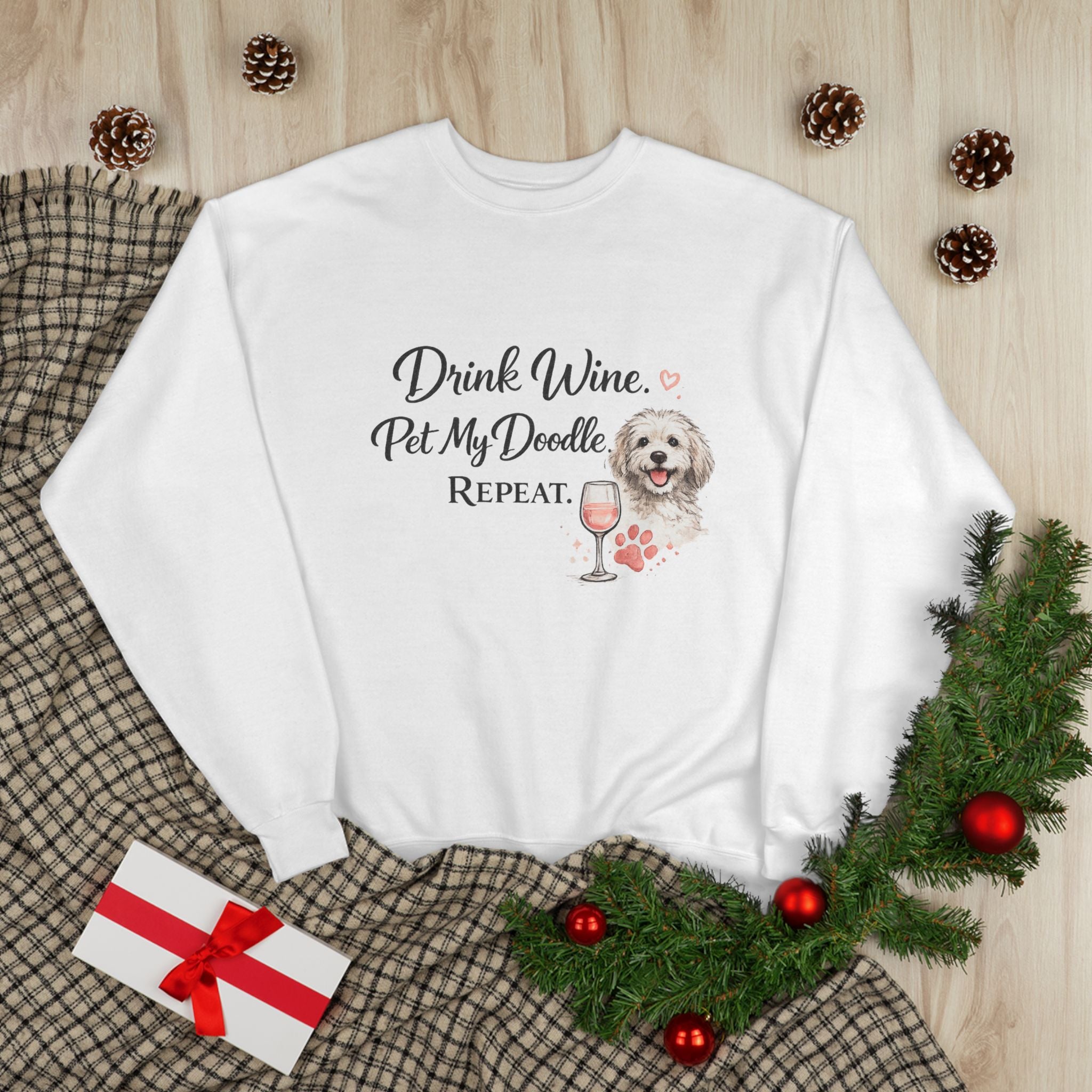 Drink Wine Pet My Doodle Repeat Sweatshirt — Doodle Dog Mom Crewneck